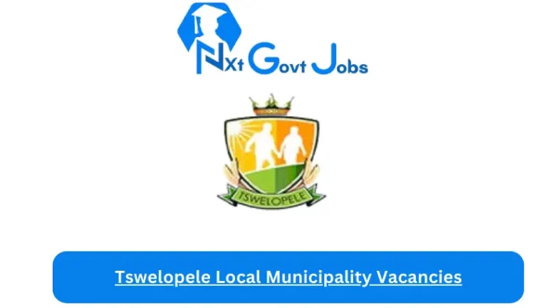 New Tswelopele Local Municipality Vacancies 2024 @www.tswelopele.gov.za Careers Portal